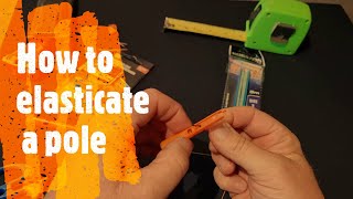 How to elasticate a pole [upl. by Ronoh144]