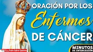 Oración por los ENFERMOS DE CÁNCER  Minutos de Intercesión [upl. by Arimat]