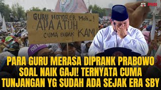 PARA GURU MERASA DIPRANK SOAL NAIK GAJI TERNYATA CUMA TUNJANGAN YG BERLAKU SEJAK ERA SBY  OTR 799 [upl. by Feeney]