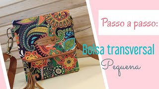 Passo a passo Como fazer uma bolsa transversal pequena passoapasso bolsafacil atelietodamimosa [upl. by Philcox]