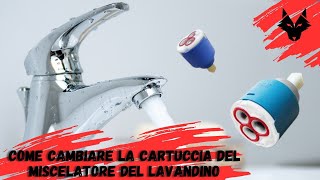 Come cambiare la cartuccia del miscelatore del lavandino [upl. by Nickolai]