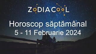 HOROSCOP SAPTAMANAL 511 Februarie 2024  Este o saptamana destul de dificila [upl. by Karr]