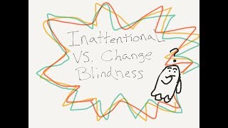 Inattentional Blindness Vs Change Blindness [upl. by Emilia137]