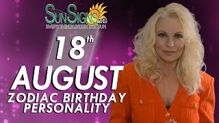 August 18th Zodiac Horoscope Birthday Personality  Leo  Part 2 [upl. by Evy]