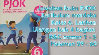 Jawaban buku PJOK kurikulum merdeka kelas 6 latihan ulangan Bab 4 bagian B amp C No15 halaman 5960 [upl. by Feenah798]