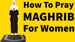 How To Pray Maghrib For Woman Beginners Islam Namaz Salah [upl. by Sidoma664]