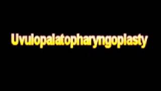 What Is The Definition Of Uvulopalatopharyngoplasty Medical School Terminology Dictionary [upl. by Adnohsak]