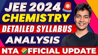 JEE Mains 2024  CHEMISTRY Syllabus Detailed Analysis 🎯 OFFICIAL UPDATE by NTA 🚨 [upl. by Iztim426]