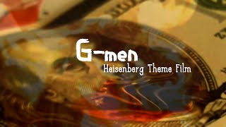 Gmen  Heisenberg Theme Short Film heisenberg [upl. by Divadnhoj]