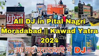 All DJ in Moradabad For Kawad Yatra 2024  All DJ Information Pital Nagri Moradabad Yash Moradabadi [upl. by Alaj675]