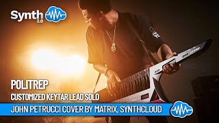 POLITREP  Customized Keytar Lead Solo  John Petrucci Cover by Matrix  Synthcloud [upl. by Anselma]