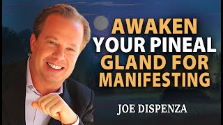 Awaken Your Pineal Gland for Manifesting Joe Dispenza Motivation [upl. by Ellirpa]