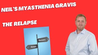 Myasthenia Gravis  The Relapse [upl. by Arodal]