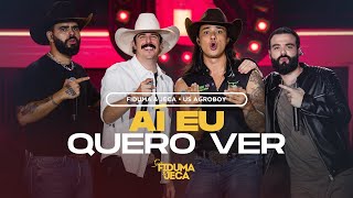 AÍ EU QUERO VER  Fiduma amp Jeca e Us Agroboy Vídeo Oficial [upl. by Auoy576]