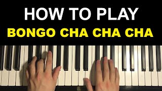 How To Play  Bongo Cha Cha Cha Piano Tutorial Lesson [upl. by Cerracchio]