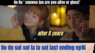 Do do sol sol la la sol final episodes 16 explain Finally happy ending  after 5 years [upl. by Etnuahs]