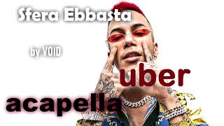 Uber sfera ebbasta ACAPELLA [upl. by Novets]