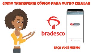 Como transferir sua Chave Segurança do BRADESCO para outro Celular [upl. by Liarret]