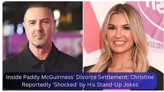 Inside Paddy McGuinness Divorce Settlement Christine Reportedly Shocked by His StandUp Jokes [upl. by Kirat]