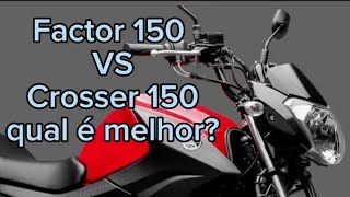 Factor 150 VS Crosser 150 qual é Melhor [upl. by Emeline896]