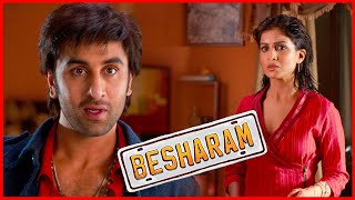 Besharam  Ranbir Kapoor  Pallavi Sharda Ladies के घर पे शर्ट खोलकर घुसे चले आ रहे हो [upl. by Jaquelyn]