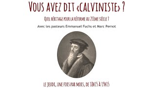 Vous avez dit « calviniste »  Quel héritage pour la réforme au 21ème siècle [upl. by Terti]