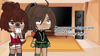 Danganronpa despair time characters react to chapter 2 11 read description [upl. by Markus285]