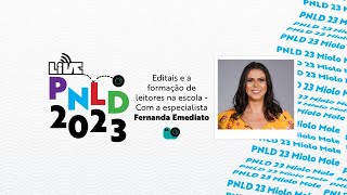 Editais e a formação de leitores na escola  PNLD 2023  Com Fernanda Emediato [upl. by Anaibaf]