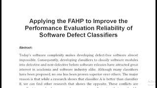 Applying the FAHP to Improve the Performance Evaluation Reliability of Software Defect Classifiers [upl. by Neal394]