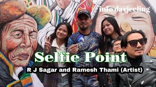 Selfie Point Darjeeling selfie with R J Sagar and Ramesh Thami Artist [upl. by Nissy150]