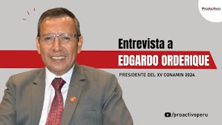 Entrevista a Edgardo Orderique Presidente del XV CONAMIN 2024 [upl. by Nuhs]