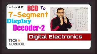 BCD to 7Segment Display Decoder Part2  Tech Gurukul by Dinesh Arya [upl. by Suinuj]