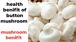 health benefits of button mushroombutton mushroom health benifit [upl. by Aivekahs]