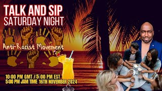 WHAT IS ARM ANTI RACIST MOVEMENT TALK amp SIP SATURDAY NIGHT [upl. by Blondie]