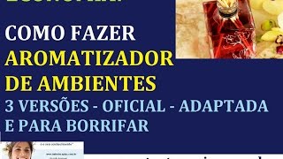 COMO FAZER AROMATIZADOR DE AMBIENTES  3 MANEIRAS  OFICIAL ADAPTADA E PARA BORRIFADOR [upl. by Parris]