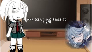 MHA Class 1A React to Fyn As Furina  Part 1 [upl. by Hobie]