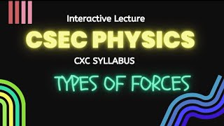 Types of Forces CSEC Physics Syllabus lesson [upl. by Urina]