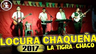 LOCURA CHAQUEÑA  TODOS LOS TEMAS EN VIVO [upl. by Fortunio]