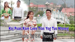 Koj Puas Kam Lees Tias Yog Tus Ntseeg Nkauj ntseeg tawm tshiabThương Taij ampNThương Taij [upl. by Nich]