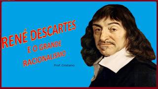 DESCARTES E O GRANDE RACIONALISMO  PROF CRISTIANO [upl. by Lanza]