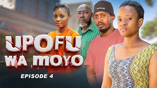 UPOFU WA MOYO  EPISODE 4 [upl. by Nylirac]