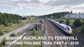 Bishop Auckland to Ferryhill Historic Railway Trail Part 4  2020 [upl. by Vaios614]