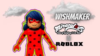 WISHMAKER TRAILER IN ROBLOX 🎉  Miraculous ROBLOX OFFICIAL GAME 🐞 [upl. by Vani]