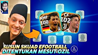 MESUT OZIL MENENTUKAN SKUAD EFOOTBALL 2023 MOBILE GUA  APAKAH ADA MESSI amp RONALDO [upl. by Janiuszck]