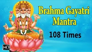 Brahma Gayatri Mantra  108 Times with Lyrics  Powerful Chants for Peace amp Success [upl. by Brewer]