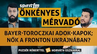 Adokkapok Bayer és Toroczkai közt Ukrán nőkmozgósítása Mágikus számok– Önkényes Mérvadó 2024581 [upl. by Anaerdna197]