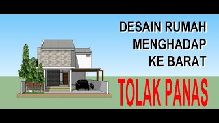 Rumah Minimalis Menghadap ke Barat menghindari panas tanpa AC rumah dua lantai [upl. by Malone713]