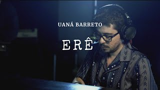 Uaná Barreto  Erê [upl. by Abrams]