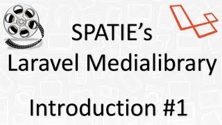 Spatie Laravel Media Library  Introduction  Manage Your Media like a Pro 1 [upl. by Nura]