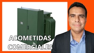 ACOMETIDAS ELÉCTRICAS para ocupaciones COMERCIALES [upl. by Ebneter772]